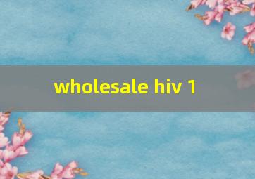  wholesale hiv 1